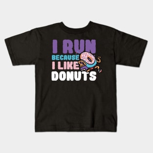 I run Because I like donuts Kids T-Shirt